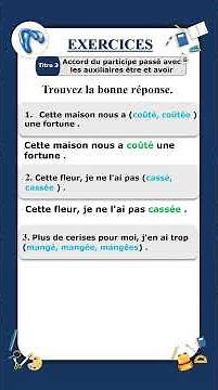 Exercice sur l'accord du participe passé employé avec l'auxiliaire être et l'auxiliaire avoir.