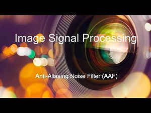 (5) Anti Aliasing Noise Filter | Image Signal Processing Pipeline Tutorial Series