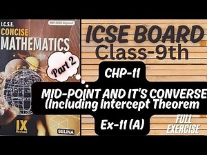 ICSE || Class-9th | Chp-11 | MID-POINT THEOREM AND IT'S CONVERSE | Ex-11 (A) Part 2 | Selina | Maths