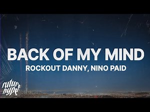 Rockout Danny - Back Of My Mind ft. Nino Paid