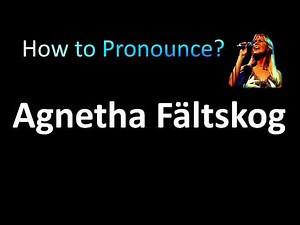 How to Pronounce Agnetha Faltskog (ABBA)