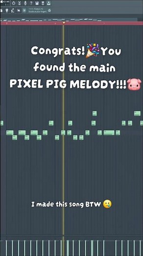 YES! CONGRATS! YOU FOUND THE MAIN PIXEL PIG MELODY!!!
