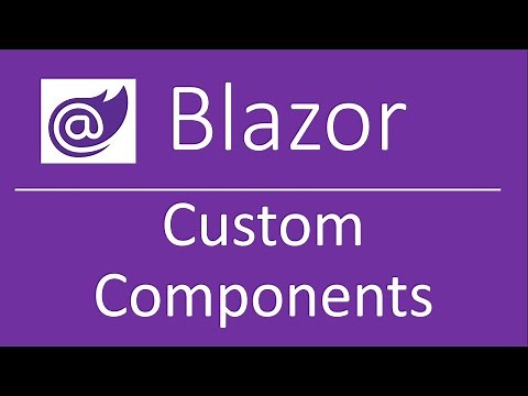 Blazor: Custom Reusable Components