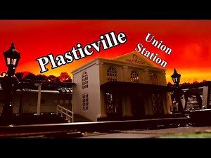 PLASTICVILLE UNION STATION REVIEW & PLACEMENT ON THE LAYOUT