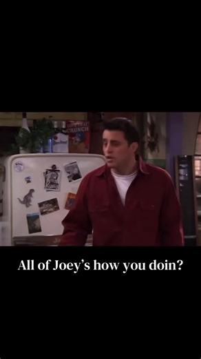 Joey Tribbiani's Iconic Catchphrase: How You Doin'?
