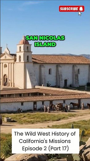 Time Machine - “The Wild West History of California’s Missions” Part 17 Island of the Blue Dolphins