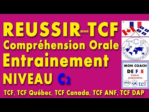 TCF, Réussir le TCF Compréhension Orale Entrainement Niveau C2, TCF Québec, TCF ANF, TCF DAP, Canada