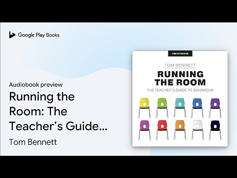 Running the Room: The Teacher’s Guide to… by Tom Bennett · Audiobook preview