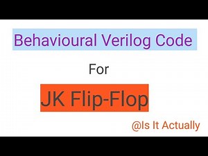 How to write Behavioural verilog code for JK flip flop using case statements/behavioural code for JK