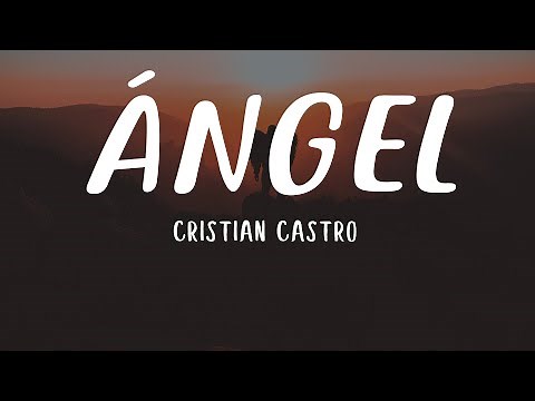 Cristian Castro - Ángel(Letra)