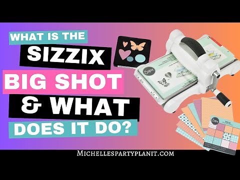 What is the Sizzix Big Shot and What Does it Do?