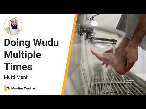 Mufti Menk - Doing Wudu Multiple Times