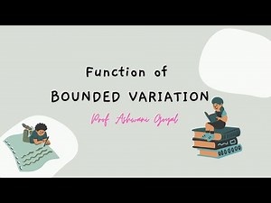 Properties of Functions of Bounded Variation | Lecture- 6 | Prof. Ashwani Goyal