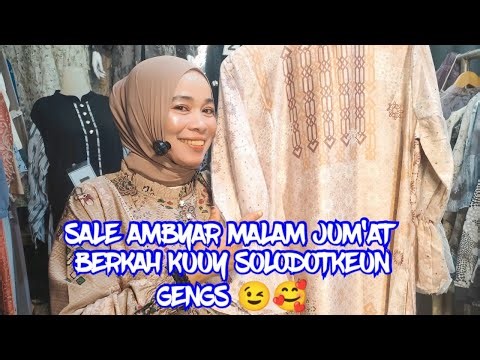 SALE AMBYAR GAMIS PREMIUM PASAR TASIK CIDENG TANAH ABANG JAKARTA WA ADMIN 0815-7441-6212
