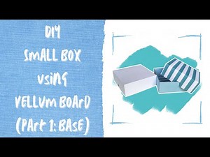 DIY Small Box Using Vellum Board | Part 1: Base
