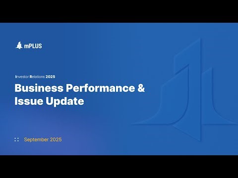 mPLUS 1H 2025 IR Update | Growth Momentum and Global Strategy