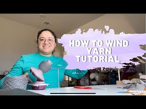 How to wind yarn tutorial [with Yarn Ball Winder and Swift]