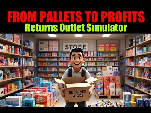 Unpacking Mystery Pallets and Managing My Store in Returns Outlet Simulator