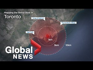 Beirut explosion: How the blast would have impacted Canadian cities