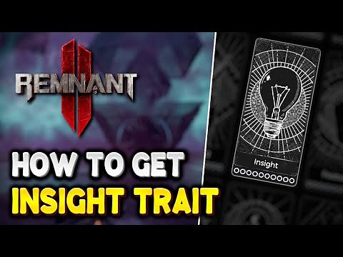 Remnant 2 How to get INSIGHT TRAIT (New Trait) | The Dark Horizon DLC