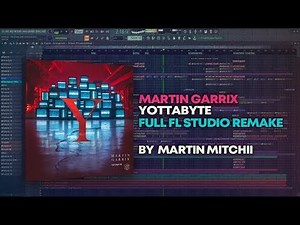 Martin Garrix - Yottabyte [FULL FL Studio Remake + FREE FLP]