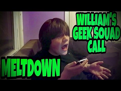 WILLIAM'S GEEK SQUAD CALL MELTDOWN!!!