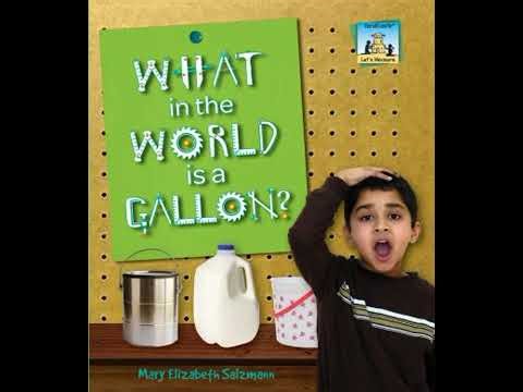 What in the World is a Gallon? - Mary Elizabeth Salzmann