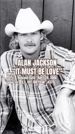 Alan Jackson “It Must Be Love” #2000s #2000smusic #alanjackson
