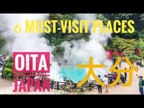 Oita, Japan: 6 Must-visit places in Oita and 4 Must-try food in Oita.