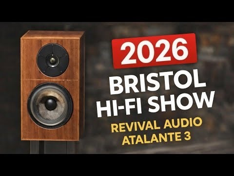 Revival Audio Atlante 3 Live Demonstration @ Bristol Hi-Fi Show 2026