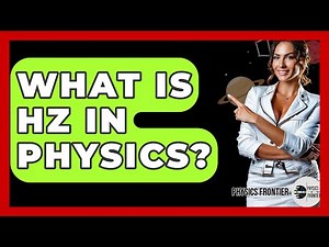 What Is Hz In Physics? - Physics Frontier