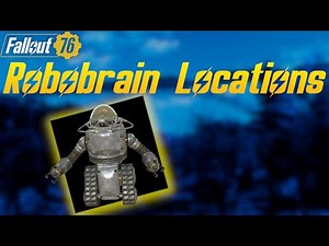 Fallout 76 - Robobrain Locations