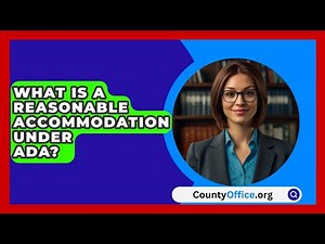 What Is A Reasonable Accommodation Under ADA? - CountyOffice.org