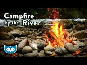 Relaxing Campfire River Ambience: crackling fire, river, and forest sounds
