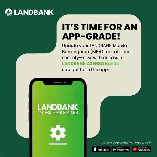 It’s time for an App-grade! Update your LANDBANK Mobile Banking App (MBA) to enjoy enhanced security features—and take the next step toward purposeful investing. With the updated app, LANDBANK becomes the first in the country to offer bank-issued bonds for purchase directly through a mobile banking app. Starting 28 January 2026, clients can invest in LANDBANK ASENSO Bonds via the app, making sustainable investing more accessible—beginning at just ₱10,000. Update your app today and explore a new,