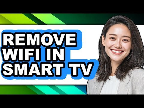 How to Remove Wifi in Smart Tv (full Guide)
