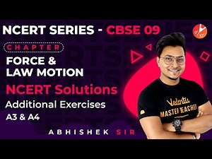 Force and Laws of Motion L10 | Additional Exercises A3 and A4 | CBSE Class 9 Physics NCERT Vedantu