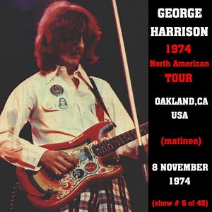 George Harrison - 1974 American Tour - Oakland, CA USA (Matinee) - 8th November 1974