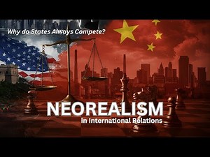 Neorealism: Power, Structure, and the Logic of Anarchy in International Relations