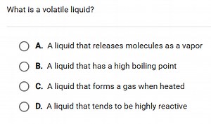 What is a volatile liquid?A. A liquid that releases molecules... | Filo