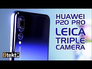 HUAWEI P20 PRO Leica Triple Camera Review