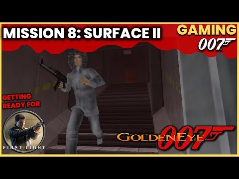 GOLDENEYE 1997 – SURFACE II MISSION | (GETTING READY FOR 007 FIRST LIGHT)