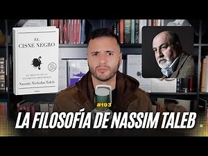 193 - Nassim Taleb's Philosophy: The Black Swan - Why almost everything we believe is an illusion