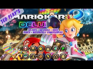 Mario Kart 8 Deluxe Full Playthrough Longplay [Princess Peach] All 12 Cups - 48 Tracks [SWITCH]