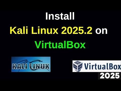 How to Download and Install Kali Linux 2025.2 on VirtualBox | Kali Linux 2025.2 VM | 2025 Updated