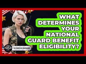 What Determines Your National Guard Benefit Eligibility?