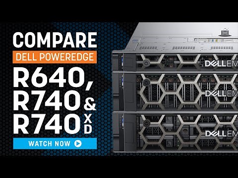 Dell R640, R740, and R740xd | Server Comparison