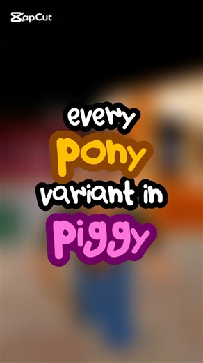 every PONY variant in PIGGY