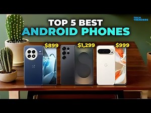5 Best Android Phones 2025 — Insane Cameras, Performance, & Battery Life!