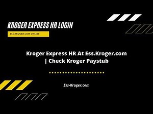 Kroger Express HR Login At Ess.kroger.com - Check Your Kroger Paystub